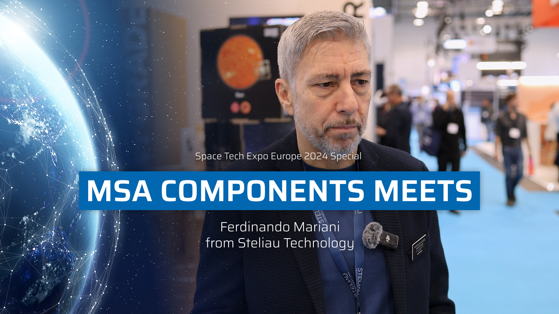 European Hi-Rel Expertise in Orbit &ndash; The Combined Strength of Steliau Technology Italy and MSA Components